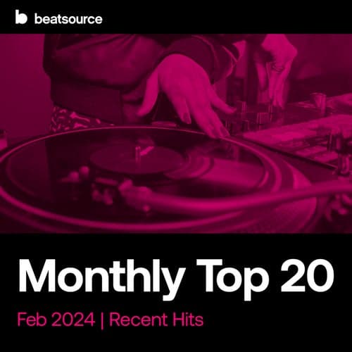Top 20 - Recent Hits - Feb 2024 playlist