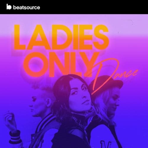 Ladies Only - Dance playlist