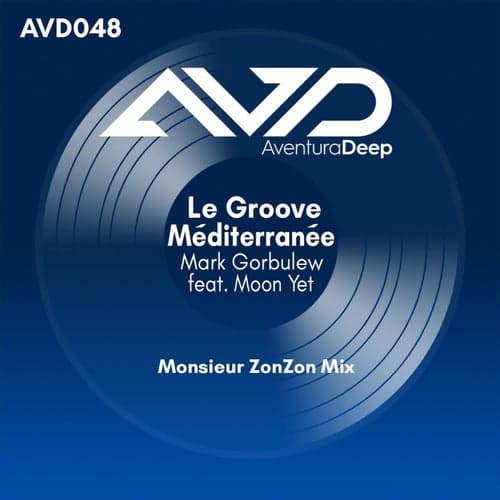 Le Groove Méditerranée feat. Moon Yet (Monsieur ZonZon Chill & Sweet Mix)