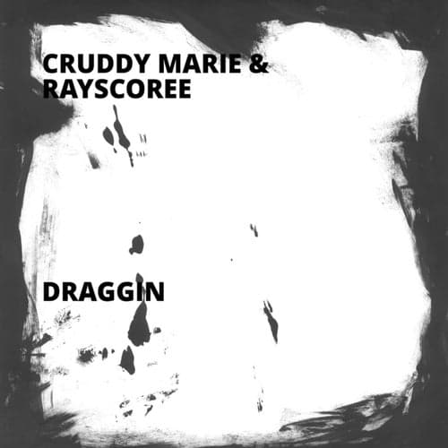 Draggin (feat. Rayscoree)