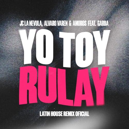 Yo Toy Rulay (feat. Garba) [Latin House Remix]