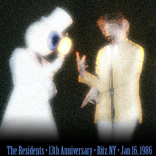 13th Anniversary Show (Live, Ritz, New York, 16 January 1986)