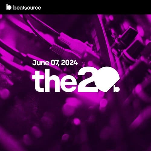 The 20 - June 07, 2024 playlist