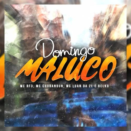 Domingo Maluco (feat. MC RF3, MC Chorandun, MC Luan da ZL, Belko) [Original]