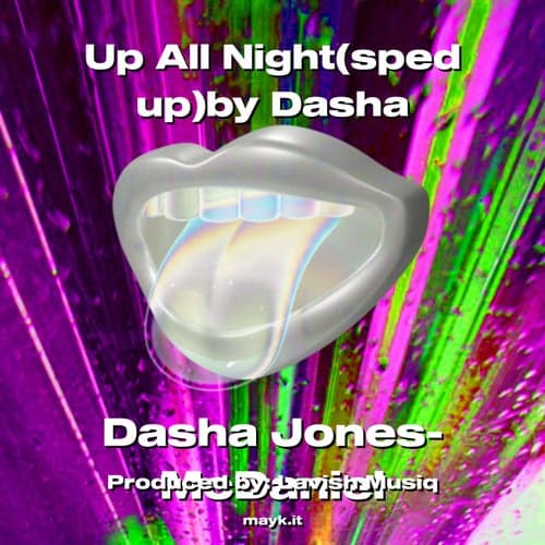 Up All Night(sped up)by Dasha