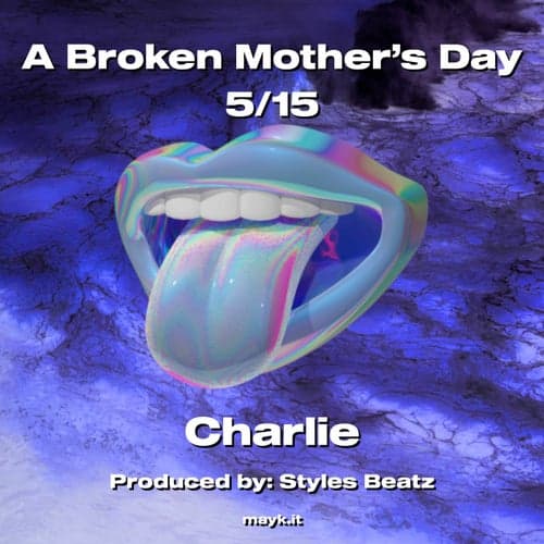 A Broken Mother's Day 5/15