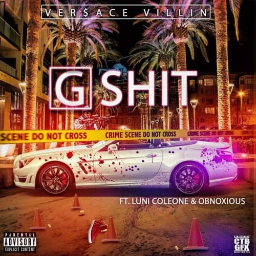 G Shit (feat. Luni Coleone & Obnoxious)