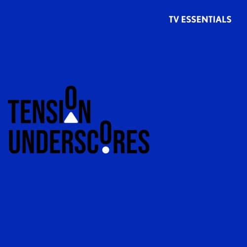 TV Essentials - Tension Underscores