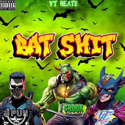 Bat Shit (feat. J Pun & J Crook)