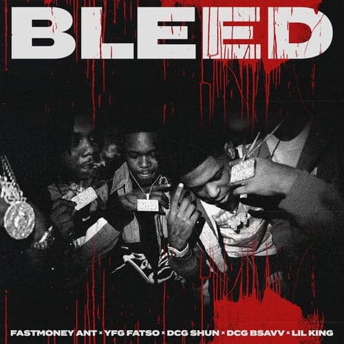 Bleed (feat. YFG Fatso, DCG Shun, DCG Bsavv, Lil King)