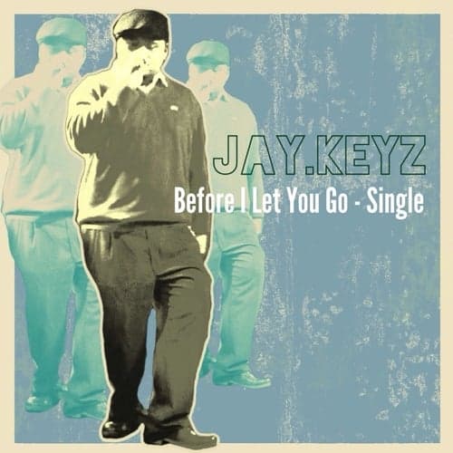Before I Let You Go - Single
