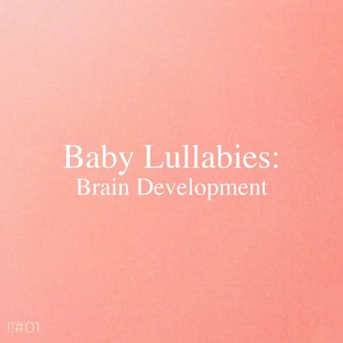 !!#01 Baby Lullabies: Brain Development