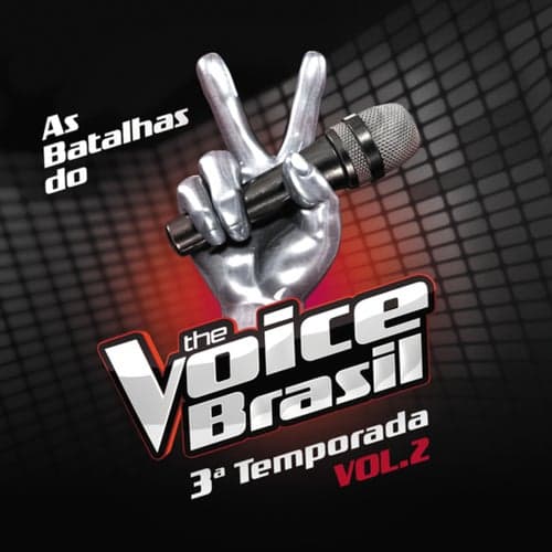 The Voice Brasil - Batalhas - 3ª Temporada - Vol. 2