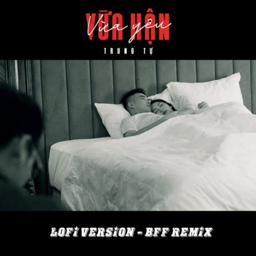 Vừa Hận Vừa Yêu (Lofi Version/ BFF Remix)