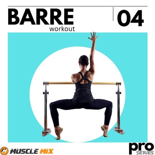 Barre Workout Vol. 4, Nonstop, 32 Counts, 140 Bpm, Music for Fit Pros