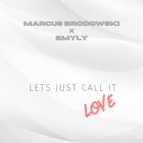 Let's just call it love (Extended)
