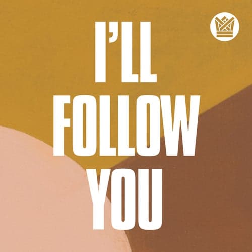 I'll Follow You