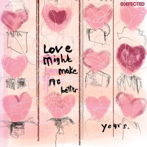 LOVE MIGHT MAKE ME BETTER (Extended Mix)