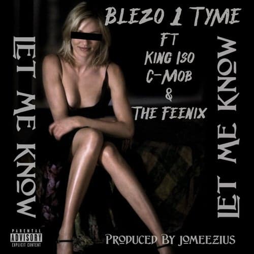 Let Me Know (feat. King Iso, C-Mob & The Feenix)