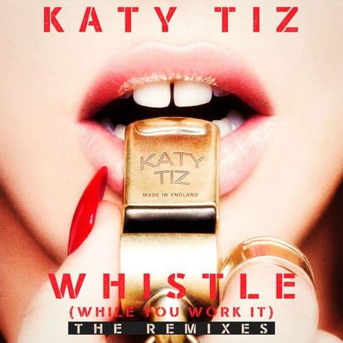 Whistle (While You Work It) (The Remixes)