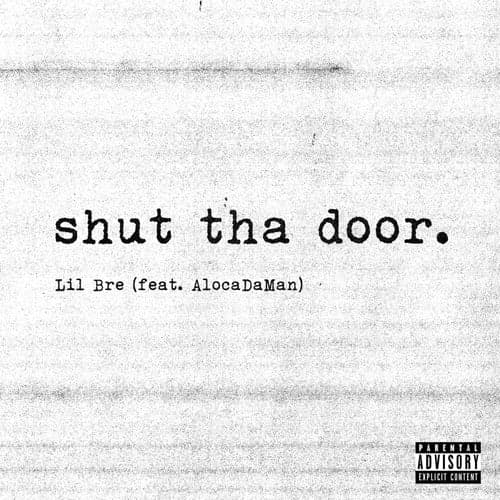 Shut tha Door (feat. Alocodaman)
