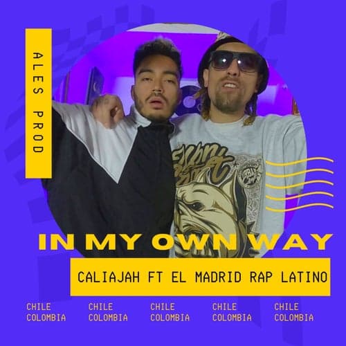 In My Own Way (feat. El Madrid Rap Latino)
