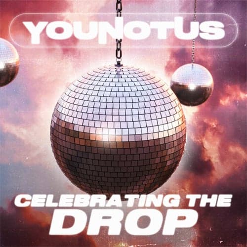 Celebrating The Drop (Extended Mixes)