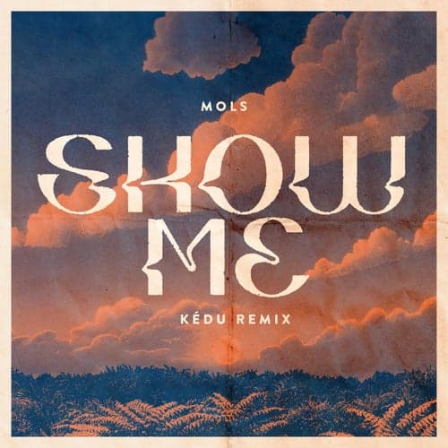 Show Me (Kédu Remix)