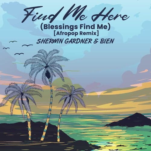 Find Me Here (Blessings Find Me) [Afropop Remix]