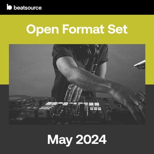 Open Format Set - May 2024 playlist