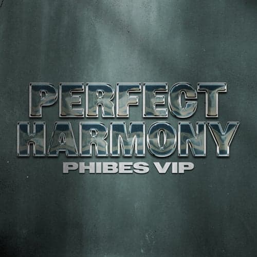Perfect Harmony (Phibes VIP)
