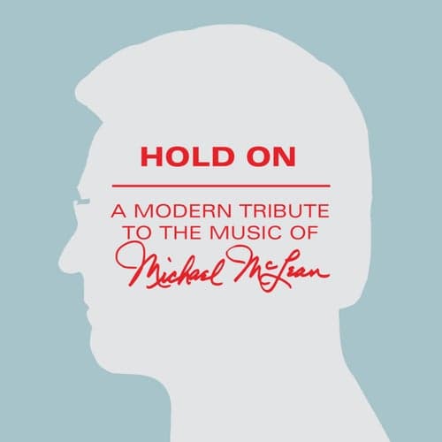 Hold On: A Modern Tribute to the Music of Michael McLean