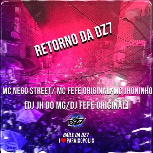 RETORNO DA DZ7 (feat. Mc Jhoninho, Dj Jh Do Mg, DJ FEFE ORIGINAL)