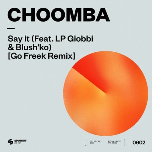 Say It (feat. LP Giobbi & Blush'ko) (Go Freek Extended Remix)
