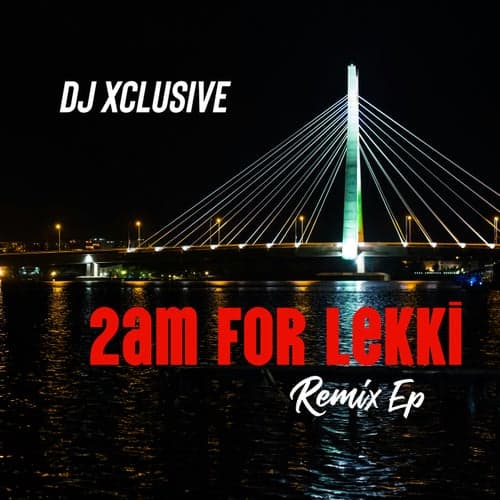 2AM For Lekki (Remix)