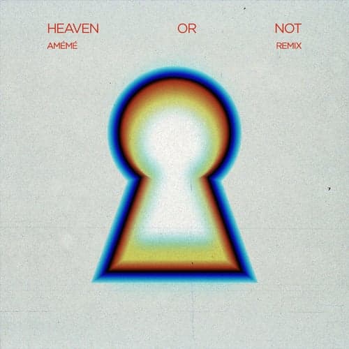 Heaven or Not (AMÉMÉ Remix (Extended))