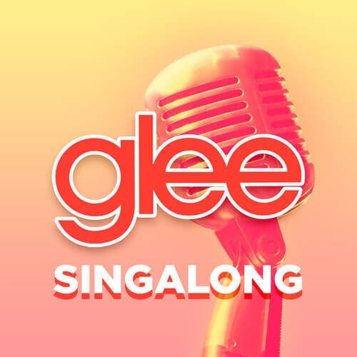 Glee Singalong (Glee Cast Version)