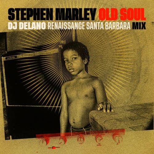 Old Soul (DJ Delano / Santa Barbara Remix)