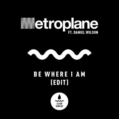 Be Where I Am (feat. Daniel Wilson) [Edit]