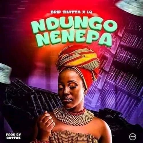 Ndungonenepa (feat. LQ)