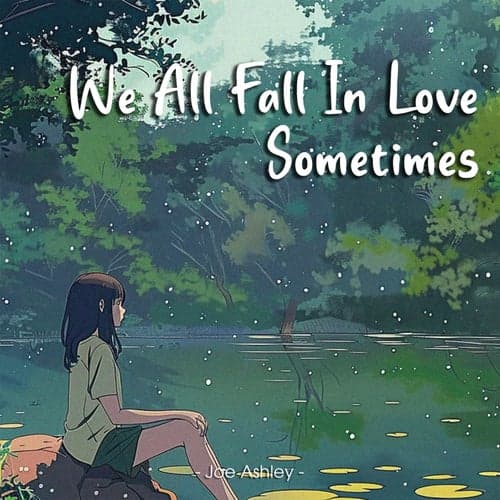 We All Fall In Love Sometimes