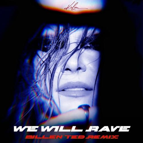 We Will Rave (Billen Ted Remix)