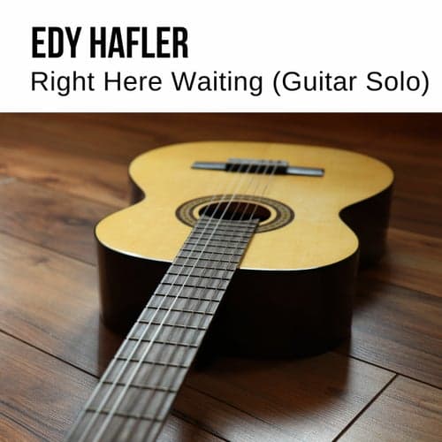 Right Here Waiting (Guitar Solo)