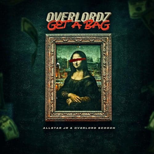 Overlordz Get a Bag (Radio Edit) (Radio Edit)