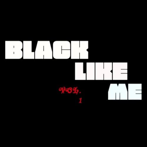 BLACK LIKE ME vol 1