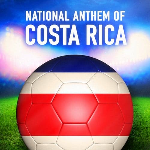 Costa Rica: Noble Patria, Tu Hermosa Bandera (Costa Rican National Anthem) - Single