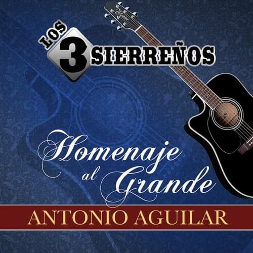 Homenaje al Grande Antonio Aguilar