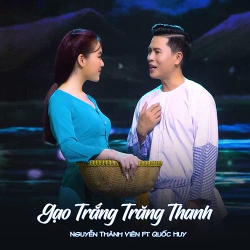 Gạo Trắng Trăng Thanh (feat. Quốc Huy)