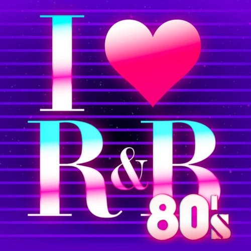 I LOVE R&B 80's