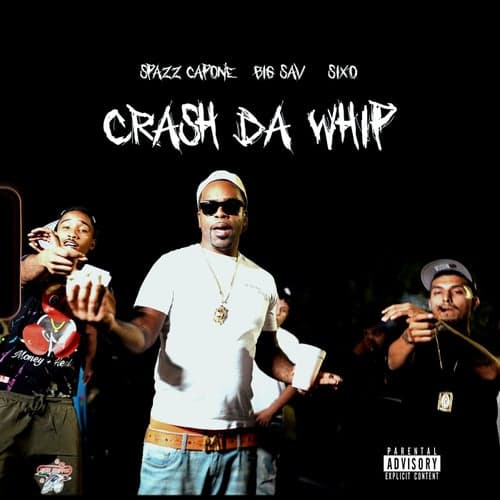 Crash Da Whip (feat. Spazz Capone & Sixo)